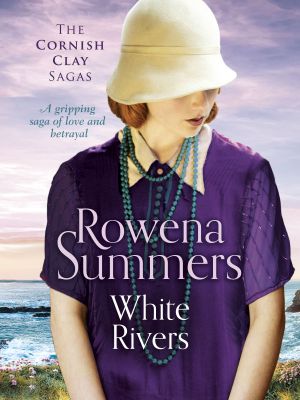 [Cornish Clay Sagas 06] • White Rivers